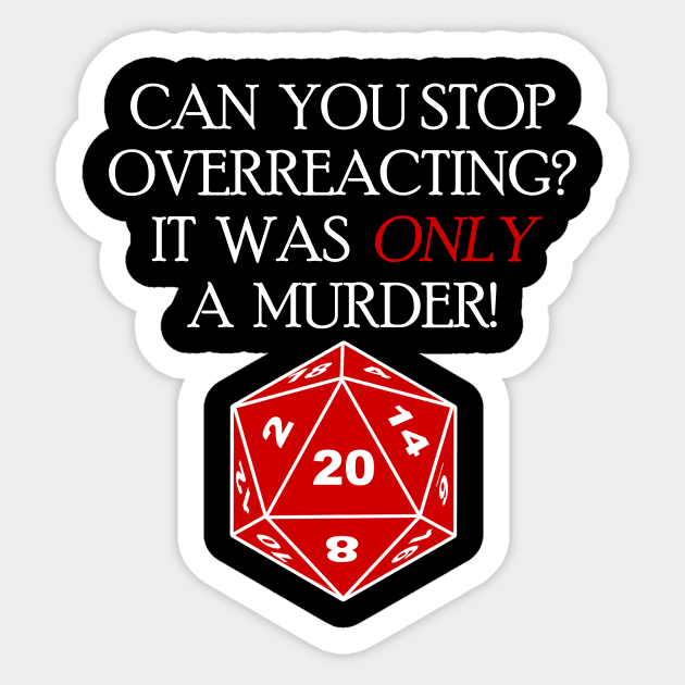 DND Can You Stop Overreacting? Sticker by Bingeprints